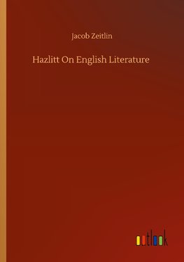 Hazlitt On English Literature