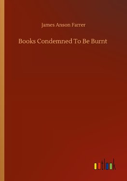 Books Condemned To Be Burnt