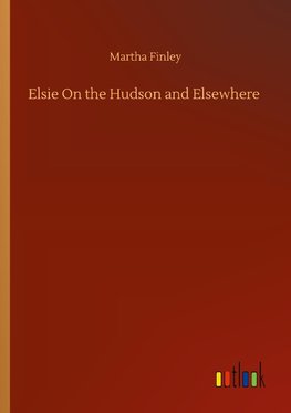 Elsie On the Hudson and Elsewhere