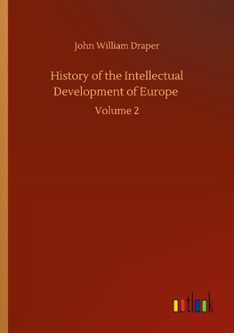 History of the Intellectual Development of Europe