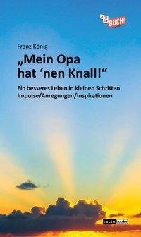 "Mein Opa hat 'nen Knall!"