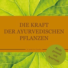 Die Kraft der ayurvedischen Pflanzen