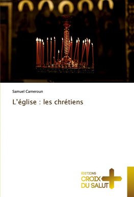 L'église : les chrétiens