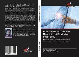 La coscienza da Cavaliere Meccanico di Da Vinci a Robot 2020