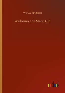 Waihoura, the Maori Girl