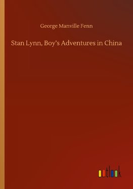 Stan Lynn, Boy's Adventures in China