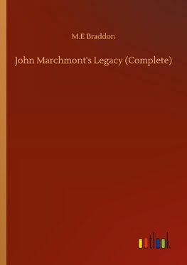 John Marchmont's Legacy (Complete)