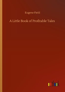 A Little Book of Profitable Tales