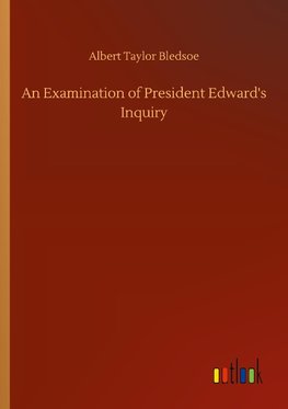 An Examination of President Edward's Inquiry