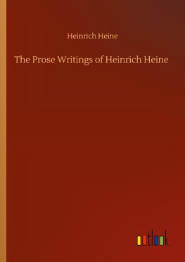 The Prose Writings of Heinrich Heine