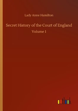 Secret History of the Court of England