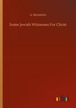 Some Jewish Witnesses For Christ