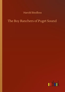 The Boy Ranchers of Puget Sound