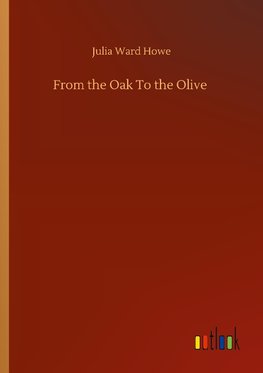 From the Oak To the Olive