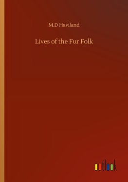 Lives of the Fur Folk