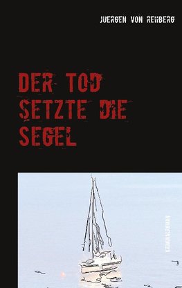 Der Tod setzte die Segel