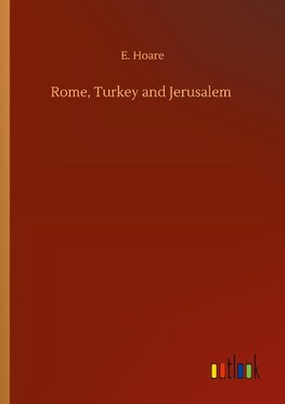 Rome, Turkey and Jerusalem