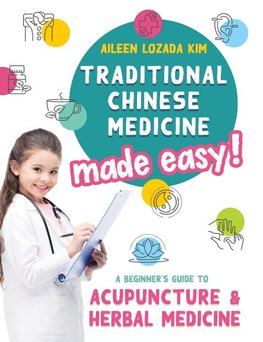 Traditional Chinese Medicine Made Easy!