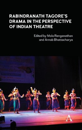 Rabindranath Tagore's Drama in the Perspective of Indian Theatre