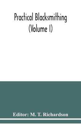 Practical blacksmithing (Volume I)