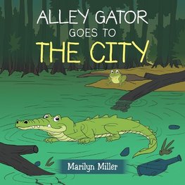 Alley Gator Goes to the City