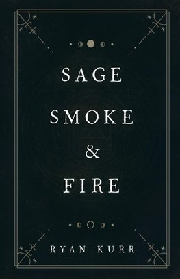 Sage, Smoke & Fire