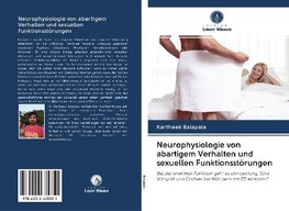 Neurophysiologie von abartigem Verhalten und sexuellen Funktionsstörungen