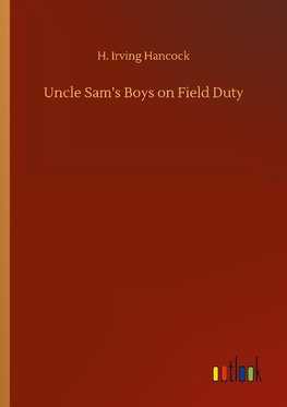 Uncle Sam's Boys on Field Duty