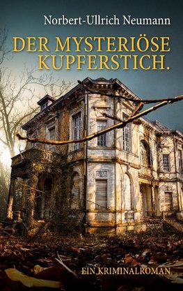 Der mysteriöse Kupferstich. Ein Kriminalroman