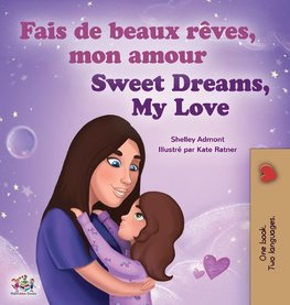 Sweet Dreams, My Love (French English Bilingual Children's Book)