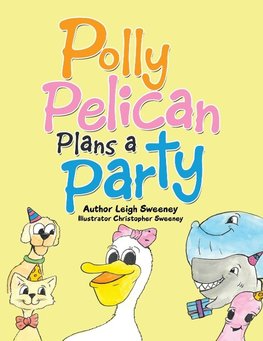 Polly Pelican Plans a Party