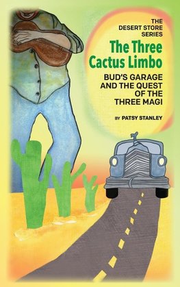 The Three Cactus Limbo  Bud's garage and the Quest of the Three Magi