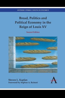 Bread, Politics and Political Economy in the Reign of Louis XV