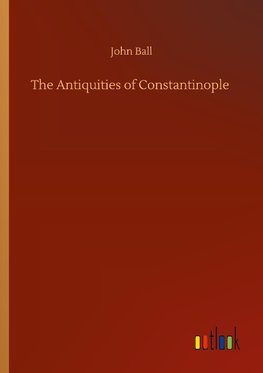 The Antiquities of Constantinople