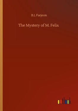 The Mystery of M. Felix