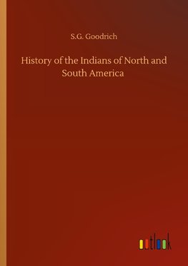 History of the Indians of North and South America