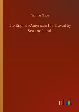 The English-American his Travail by Sea and Land