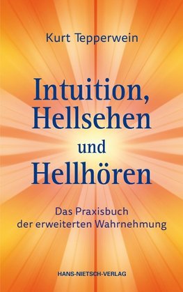 Intuition, Hellsehen und Hellhören