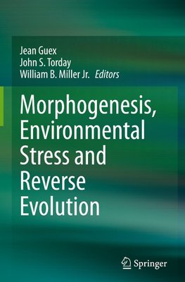 Morphogenesis, Environmental Stress and Reverse Evolution