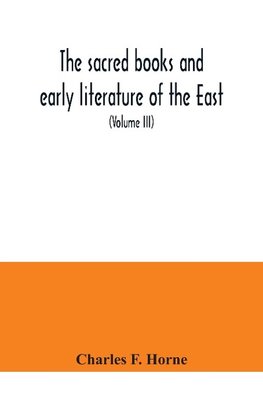 The sacred books and early literature of the East; with an historical survey and descriptions (Volume III) Ancient Hebrew