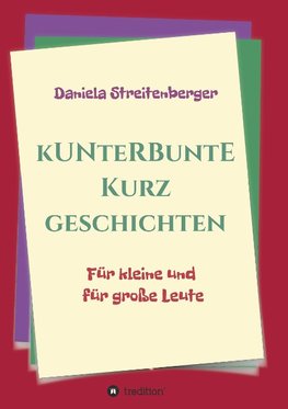 Kunterbunte Kurzgeschichten