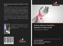 Grave ustione di adulti e bambini in fase acuta