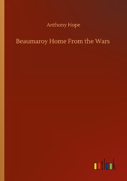 Beaumaroy Home From the Wars