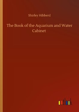 The Book of the Aquarium and Water Cabinet