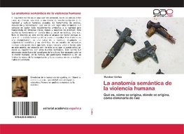 La anatomía semántica de la violencia humana