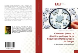 Comment je vois la situation politique de la République Démocratique du Congo