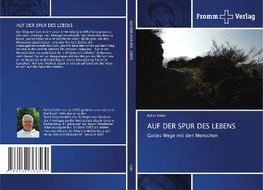 AUF DER SPUR DES LEBENS