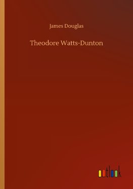 Theodore Watts-Dunton