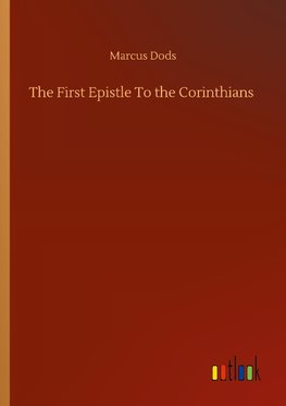 The First Epistle To the Corinthians