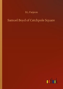 Samuel Boyd of Catchpole Square